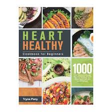 Though looking at the ingredients lists i would say that number is still on the low side. Heart Healthy Cookbook For Beginners 1000 Day Delicious Recipes For Low Sodium Low Fat Meals To Improve Your Health And Lower Your Blood Pressure Buy Online In South Africa Takealot Com