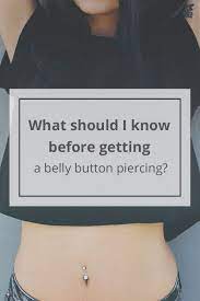 What You Should Know Before Getting A Belly Button Piercing Bellybutton Piercings Belly Button Piercing Jewelry Belly Button Piercing Care