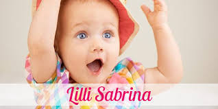 ▷ Vorname Lilli Sabrina: Herkunft, Bedeutung & Namenstag