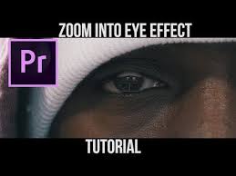 Zoom Into Eye Effect Premiere Pro Tutorial Youtube Premiere Pro Tutorials Premiere Pro Tutorial