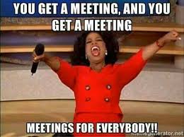 You Get A Meeting And You Get A Meeting Oprah Style Funny Memes Humor Wings Of Fire