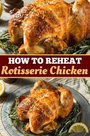 Bake for 25 minutes or until a meat thermometer inserted in the chicken registers . How To Reheat Rotisserie Chicken 4 Simple Ways Insanely Good