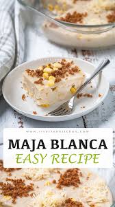 Easy Maja Blanca Coconut Milk Corn Pudding Recipe In 2020 Easy Maja Blanca Recipe Recipes Food