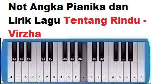 Meskipun engkau tlah pergi mungkin takkan kembali aku di sini tetap di. Not Angka Pianika Dan Lirik Lagu Tentang Rindu Virzha Calonpintar Com