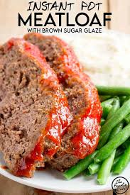 Instant Pot Meatloaf With Brown Sugar Glaze Recipe Easy Instant Pot Recipes Meatloaf Pressure Cooker Recipes