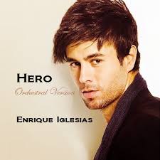 Would you run, and never look back? Hero Lyrics And Music By Enrique Iglesias Arranged By Suas Sebroth