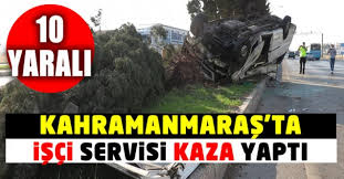 Maybe you would like to learn more about one of these? Kahramanmaras Ta Isci Servisi Kaza Yapti 1 I Agir 10 Yarali Haberi