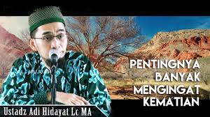 Kajian ustadz adi hidayat termasuk lengkap dan komprehensif mengenai segala bidang ilmu agama islam. Pentingnya Banyak Mengingat Kematian Ustadz Adi Hidayat Lc Ma Youtube Dubai Khalifa
