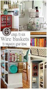 Wire Baskets Home Storage Solutions Organizing Your Home Home Organization