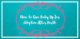 How To A Give Baby Up For Adoption After Birth Texas Adoption Center