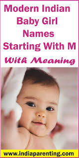 Most popular modern indian baby names for girls. Modern Indian Baby Girl Names Starting With M In 2021 Indian Baby Girl Indian Baby Girl Names Indian Girl Names