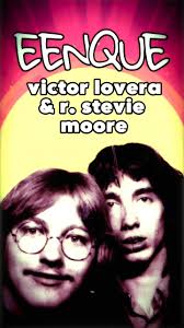 ATTN RSM CASSETTE COLLECTORS: Victor Lovera/R. Stevie Moore EENQUE just  released