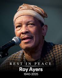 Due To A Long Standing Illness I Now Must Say Rest In Peace To The Great  Roy Ayers.... ***