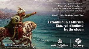 İstanbul 'un fethi ve bilinmeyenleri. Igdas Istanbul Un Fethi Nin 566 Yil Donumu Kutlu Olsun Gundem Www Enerjiekonomisi Com Haber Sitesi