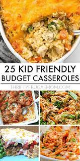 They're typically easy to make, they're basically a hug on a plate, and they're practically entire meals in one dish. 25 Cheap And Easy Kid Friendly Casseroles Thrifty Frugal Mom