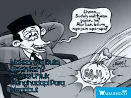 Sesuaikan ajakan anda dengan posisi orang tersebut. Makan Gaji Buta Halal Kah 7 Cara Untuk Menghadapi Para Magabut Wadah Moco Wadah Moco We Read We Know