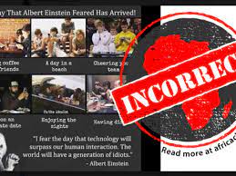 No Einstein Didn T Say He Feared The Day Technology Would Make A Generation Of Idiots Africa Check