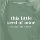 This little seed of mine - I'm gonna let it grow event image