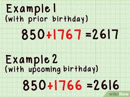12610080 minutes since your birth (approximate) therefore, 9 days left for your next birthday 3 Ways To Do A Number Trick To Guess Someone S Age Wikihow
