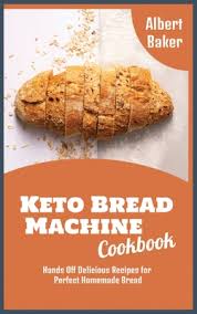 Slice for sandwiches or toast or eat with a slather of butter. Keto Bread Machine Cookbook Hands Off Delicious Recipes For Perfect Homemade Bread Hardcover Once Upon A Crime
