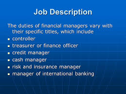 Troubleshoot and escalate issues with the cash register and other equipment. Financial Managers Gio Perazo Job Description The Duties Of Financial Managers Vary With Their Specific Titles Which Include Controller Controller Treasurer Ppt Download