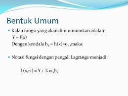 Tentukan nilai ekstrim (minimum dan maksmum) dari ( , ) = penyelesaian: Teknik Optimasi Multivariabel Dengan Kendala Ppt Download