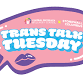 Trans Talk Tuesday event image