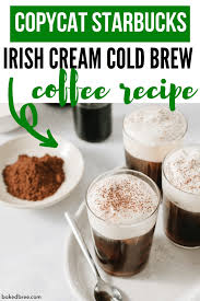 Make Your Favorite Coffee Shop Drink At Home This Copycat Starbucks Irish Cream Cold Brew Is So Easy To Make Irish Cream Cold Brew Recipe Starbucks Recipes