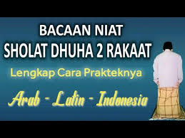 Bagaimana tata cara sholat dhuha? Niat Sholat Dhuha 2 Rakaat Lengkap Youtube
