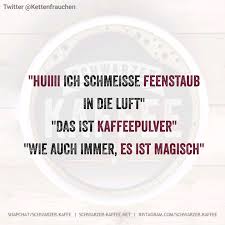 Schwarzer Kaffee Witzige Spruche Aufmunternde Spruche Spruche