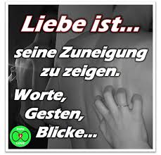 Spruch Liebe Ist Seine Zuneigung Zu Zeigen Worte Gesten Blicke Worter Liebe Spruch Liebe Meines Lebens