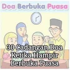 Check spelling or type a new query. 30 Cadangan Doa Ketika Hampir Berbuka Puasa