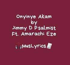 Onyinye Akam My Helper Jimmy D Psalmist Ft Amarachi Music Lyrics