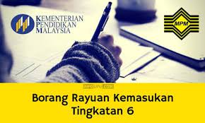 Kementerian pendidikan malaysia (kpm) telah mengeluarkan senarai nama yang ditawarkan untuk menyambung pengajian ke peringkatan tingkatan 6 untuk. Borang Rayuan Kemasukan Tingkatan 6 Info Upu