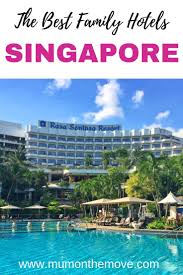 The Best Family Hotels In Singapore With Images Best Island Vacation Island Travel Family Travel Destinations