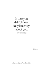 Oh Yes Babeeee Crazy About You Quotes Im Crazy About You Real Quotes