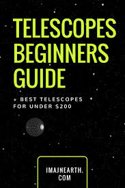 Beginner Guide To Stargazing And Telescopes Best Telescopes For Beginners Children Best Kid S Telescope Travel Scope Telescopes Beginners Guide Stargazing