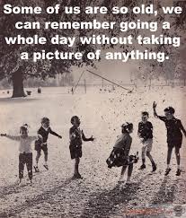 Have To Admit Am Glad I Grew Up Without Cell Phones And Ipads I Have Such Great Memories Of Riding Bikes And Playin Funny Quotes About Life Funny Quotes Humor