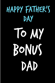 Happy father's day to my biggest hero. Happy Father S Day To My Bonus Dad Stepfather S Day Book From Stepchild Stepson Stepdaughter In Law Inlaw Funny Novelty Gag Birthday Xmas Journal Unique Gift Alternative To Greeting Card Amazon De