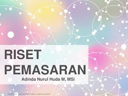 Riset pasar merupakan teknik yang digunakan oleh calon pengusaha dan pengusaha yang ingin berkembang untuk mengumpulkan dan menganalisis informasi berguna tentang pasar bisnis mereka. Riset Pemasaran Adinda Nurul Huda M Msi Ppt Download