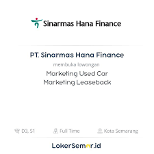 Check spelling or type a new query. Lowongan Kerja Marketing Used Car Marketing Leaseback Di Pt Sinarmas Hana Finance Lokersemar Id