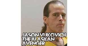 Jason Vukovich: The Alaskan Avenger