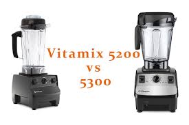 Vitamix 5200 Vs 5300 What S The Difference Which One Is Best In 2020 Vitamix 5200 Vitamix Blender