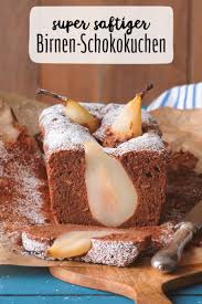 Saftiger Birnen Kuchen Rezept Rezept Birnen Kuchen Schokokuchen Lebensmittel Essen