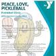 Peace, Love, Pickleball Clinic