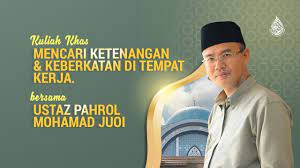Semoga ia memberi manfaat kepada kita semua. Ustaz Pahrol Mohamad Juoi Mencari Ketenangan Keberkatan Di Tempat Kerja Youtube