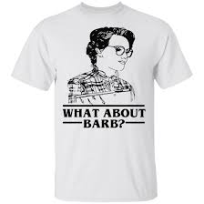 what about barb stranger things justice for barb shirt