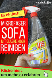 Microfaser sofa reinigen kaufen im world wide web ist eine feine chose. Microfaser Couch Reinigen Es Geht So Einfach Mit Glasreiniger Microfaser Couch Reinigen Reinigen Glasreiniger