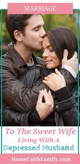 To The Sweet Wife Living With A Depressed Husband - Home Faith Family