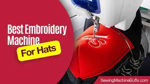 Best Embroidery Machine For Hats In 2021